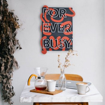 forever busy