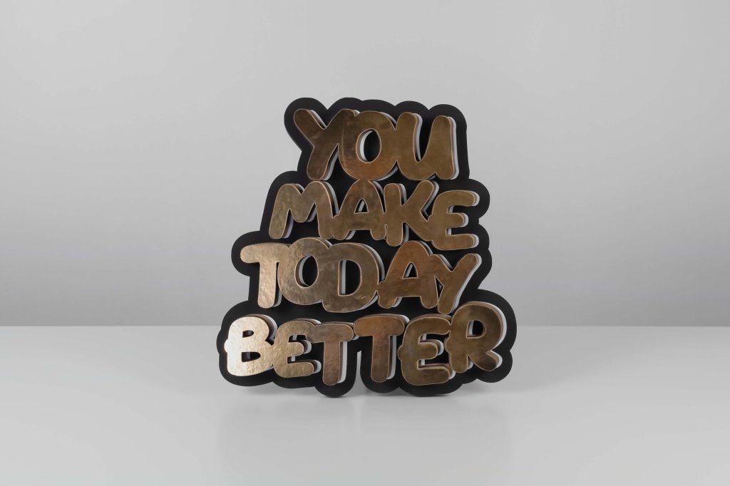 YOU MAKE TODAY BETTER